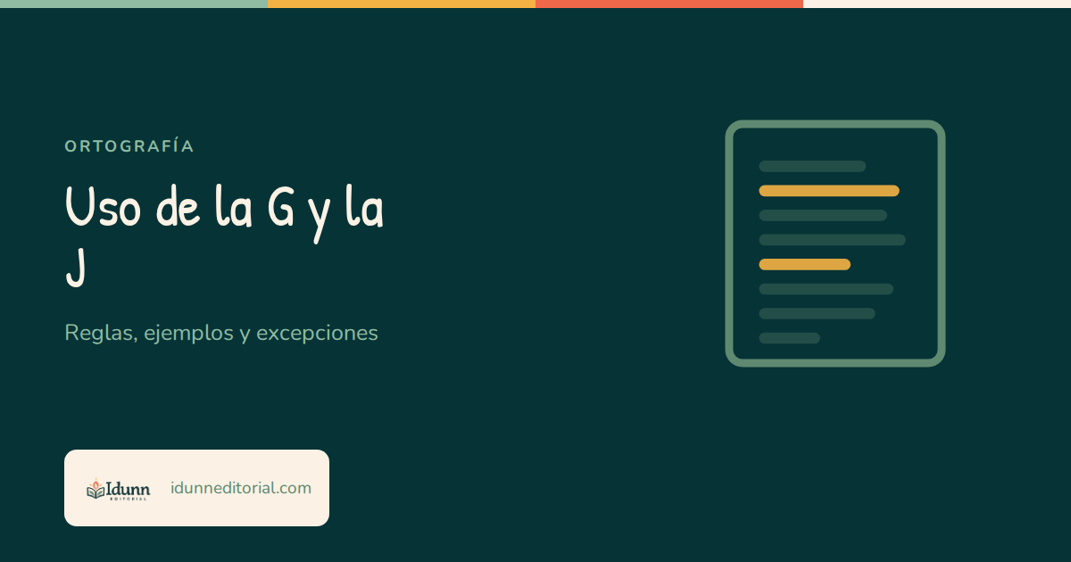 Portada del artículo «Uso de la G y la J: reglas, ejemplos y excepciones» de Idunn Editorial
